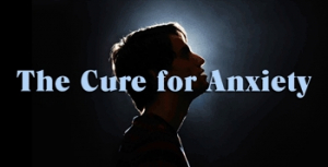 The Cure for Anxiety