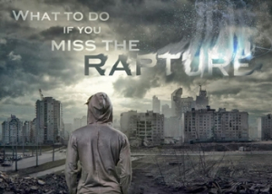 Missed The Rapture?