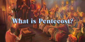 What is Pentecost?